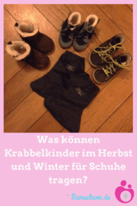 Welche Schuhe Krabbelkinder und Laufanfänger im Herbst und Winter tragen können