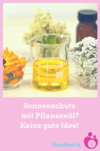 Warum Sonnenschutz mit Pflanzenöl gefährlich ist