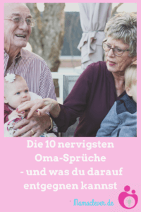 Die Top 10 der nervigen Oma-Sprüche und was man darauf entgegnen kann