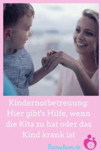 Hier gibt es Hilfe, wenn die Kita zu hat oder das Kind krank ist