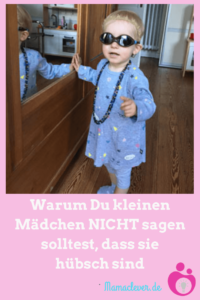 Warum du Mädchen nicht für ihr Aussehen loben solltest
