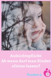 Ab welchem Alter man Kinder unbeaufsichtigt lassen darf