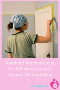 Renovieren in der Schwangerschaft schadet Deinem Baby